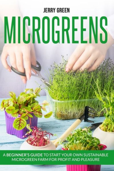 Microgreens - Jerry Green - Books - Independently Published - 9798642786796 - May 2, 2020