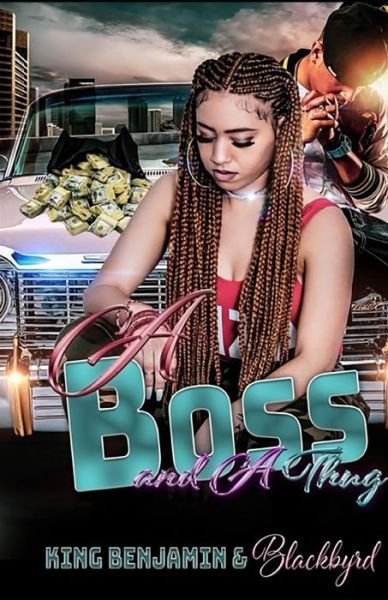 A Boss and A Thug - Blackbyrd - Bøker - Independently Published - 9798654103796 - 17. juni 2020