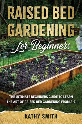 Cover for Kathy Smith · Raised Bed Gardening for Beginners (Paperback Bog) (2020)