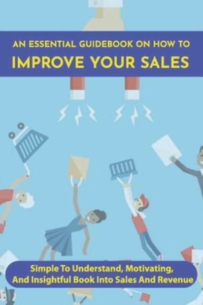 Cover for Lavern Baldelli · An Essential Guidebook On How To Improve Your Sales (Paperback Book) (2021)