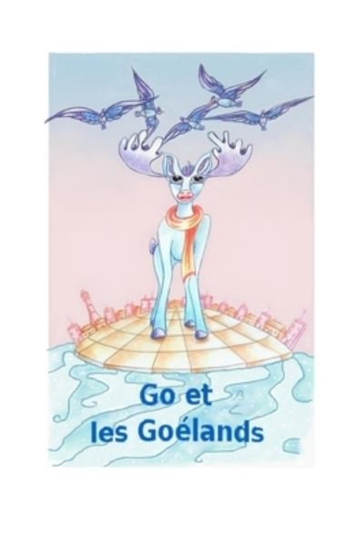 Cover for Sand Bailly · Go et les goélands (Paperback Book) (2021)