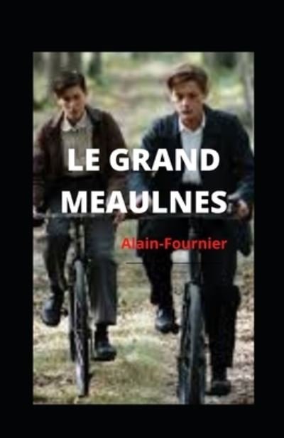 Cover for Alain Fournier · Le Grand Meaulnes illustree (Taschenbuch) (2021)