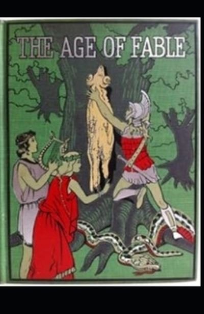 Age of Fable illustrated edition - Thomas Bulfinch - Bøger - Independently Published - 9798715062796 - 1. marts 2021