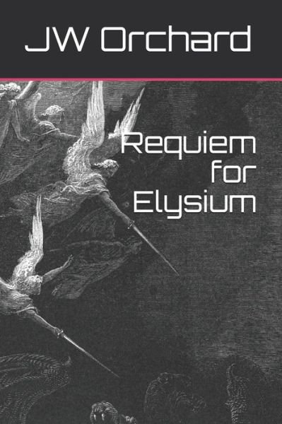 Cover for JW Orchard · Requiem for Elysium (Paperback Book) (2019)