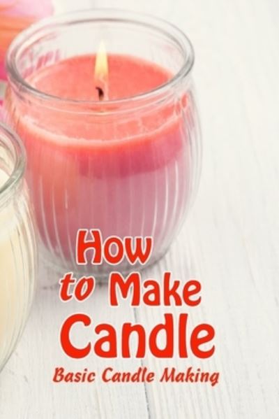 Cover for Vincent King · How to Make Candle (Paperback Book) (2021)