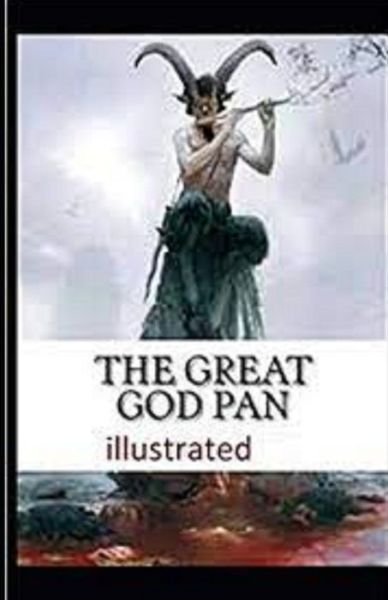 Cover for Arthur Machen · The Great God Pan Illustrated (Paperback Bog) (2021)
