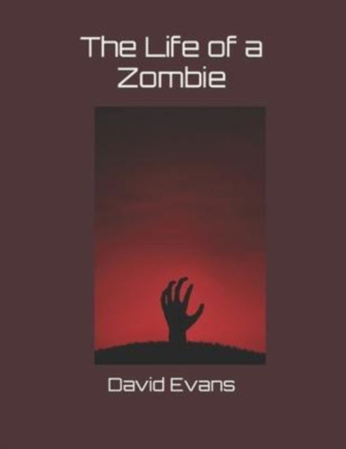 Cover for David G Evans · The Life of a Zombie (Paperback Book) (2022)