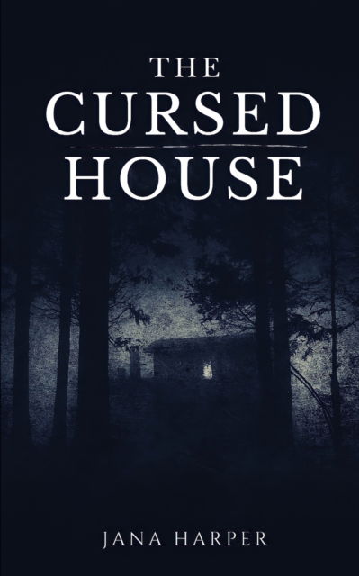 The Cursed House - Jana Harper - Livros - Independently Published - 9798841648796 - 20 de julho de 2022