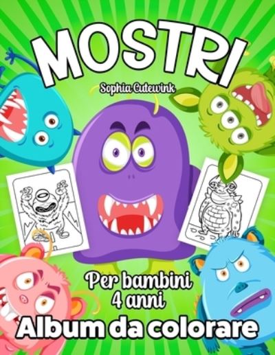 Cover for Sophia Cutewink · Mostri Album da Colorare per Bambini: Libri da Colorare Bambini 4 Anni + (Paperback Book) (2022)