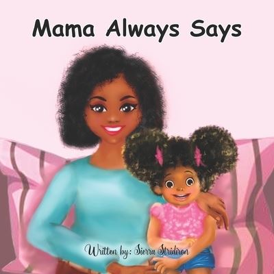 Cover for Sierra R Stridiron · Mama Always Says (Paperback Book) (2022)