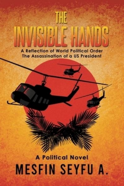 Cover for Mesfin Seyfu a · The Invisible Hands: A Political Novel (Paperback Book) (2022)