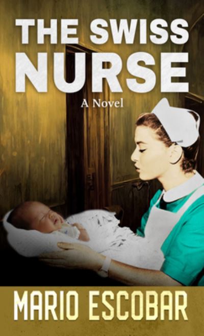 Cover for Mario Escobar · Swiss Nurse (Book) (2023)