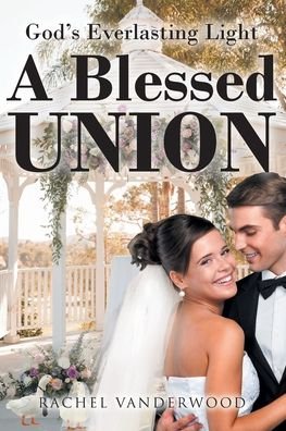 Cover for Rachel Vanderwood · A Blessed Union (Paperback Book) (2022)