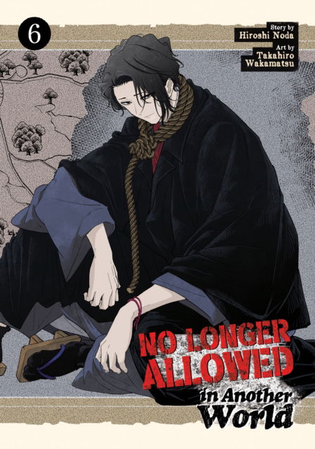 No Longer Allowed In Another World Vol. 6 - No Longer Allowed In Another World - Hiroshi Noda - Kirjat - Seven Seas Entertainment, LLC - 9798888434796 - tiistai 16. heinäkuuta 2024