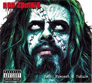Cover for Rob Zombie · Past, Present &amp; Future (CD/DVD) [Digipak] (2003)