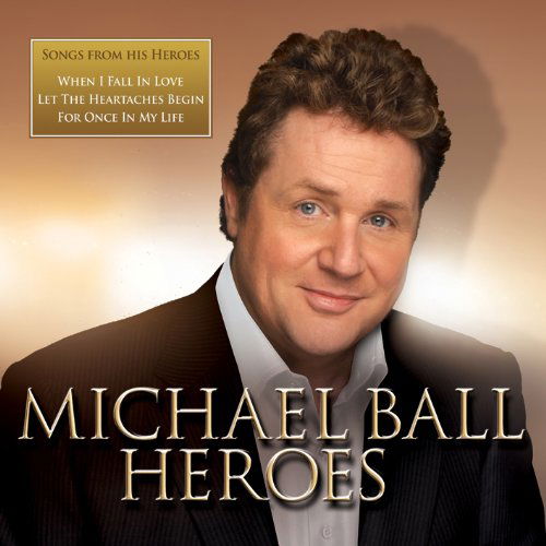 Heroes - Michael Ball - Muziek - UMTV - 0602527629797 - 1 juli 2022