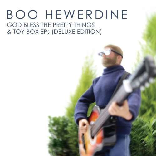 Cover for Boo Hewerdine · Godbless the Pretty Things &amp; Toybox Eps (CD) [Deluxe edition] (2012)