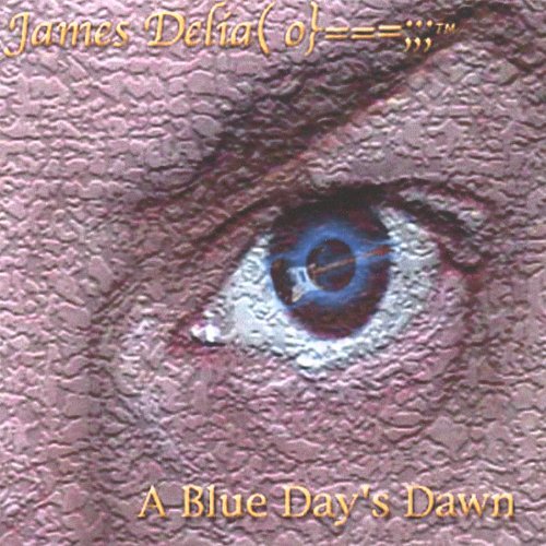 Blue Days Dawn - James Del - Musik - CD Baby - 0634479228797 - 21. februar 2006