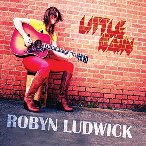 Cover for Robyn Ludwick · Little Rain (CD) (2014)