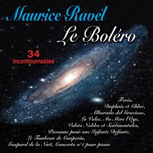 Cover for Maurice Ravel · Le Bolero - 34 Incontournables (CD) (2020)