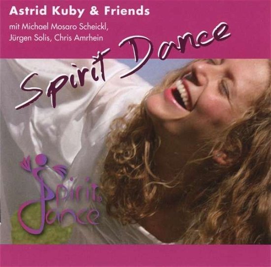 Cover for Kuby,astrid &amp; Friends · Spirit Dance (CD) (2013)