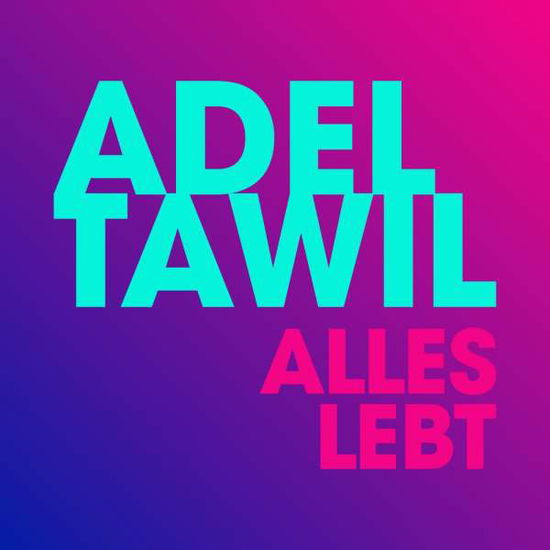 Alles Lebt - Adel Tawil - Musique - BMG RIGHTS MANAGEMENT GMB - 4050538499797 - 21 juin 2019