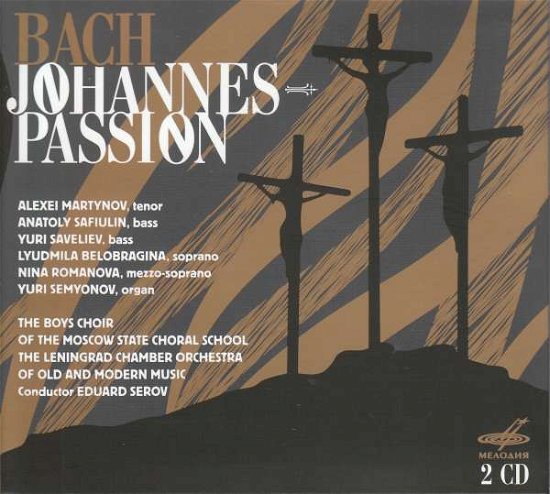 Johann Sebastian Bach: St Johannes Passion - Johann Sebastian Bach - Música - MELODIYA - 4600317123797 - 1 de fevereiro de 2019