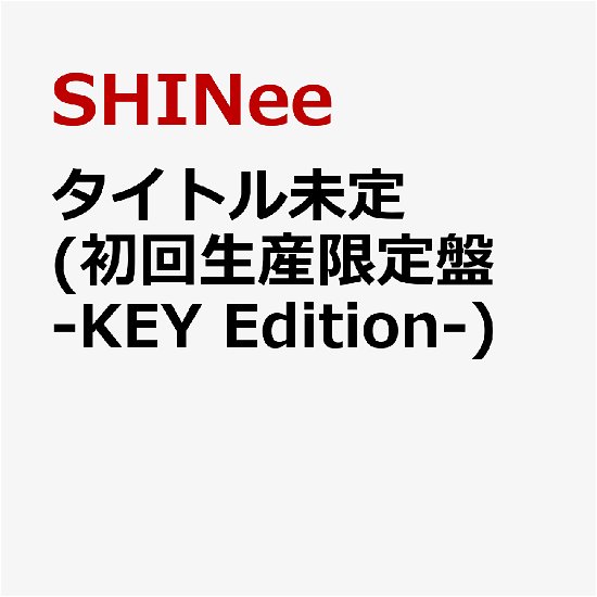 Untitled Key Version - Shinee - Musiikki -  - 4988031437797 - perjantai 6. elokuuta 2021