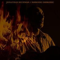 Cover for Jonathan Richman · Ishkode! Ishkode! (CD) [Japan Import edition] (2016)