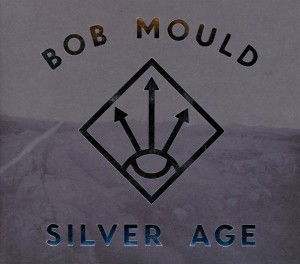 Silver Age - Bob Mould - Muziek - EDSEL - 5014797138797 - 1 oktober 2012