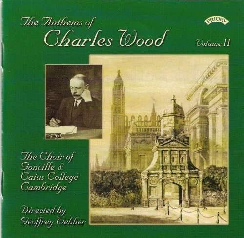 Cover for Choir of Gonville &amp; Caius College / Cambridge / Webber / Roberts · The Anthems Of Charles Wood - Volume 2 (CD) (2018)