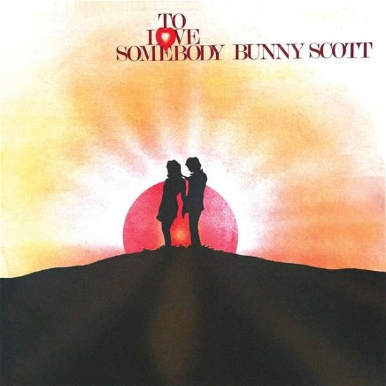 To Love Somebody - Bunny Scott - Muziek - FREE STYLE - 5050580745797 - 12 februari 2021