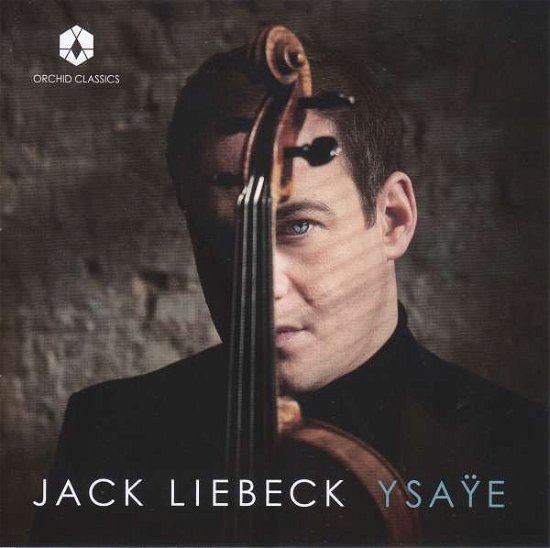 Eugene Ysaye: Six Sonatas For Solo Violin / Poeme Elegiaque - Jack Liebeck - Musik - ORCHID CLASSICS - 5060189561797 - 8. Oktober 2021
