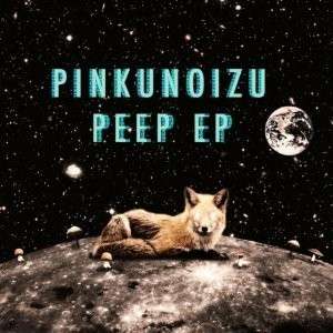 Peep EP - Pinkunoizu - Music - FULTI - 5060246121797 - November 18, 2011