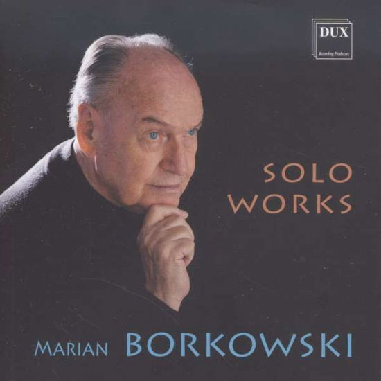 Cover for Borkowski / Borkowski / Chorosinski · Solo Works (CD) (2016)