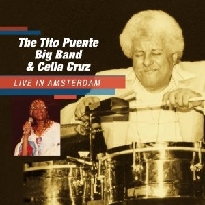 Cover for Puente, Tito &amp; Celia Cruz · Live in Amsterdam (CD) (2011)