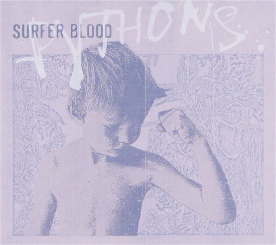 Surfer Blood - Pythons - Surfer Blood - Muziek - n/a - 9340650015797 - 14 juni 2013