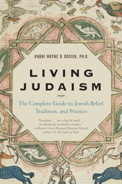 Cover for Wayne Rabbi. Dosic · Living Judaism: The Complete Guide to Jewish Belief, Tradition, and Prac tice (Paperback Book) (2010)