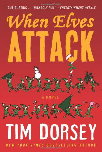 When Elves Attack: A Joyous Christmas Greeting from the Criminal Nutbars of the Sunshine State - Serge Storms - Tim Dorsey - Books - HarperCollins - 9780062205797 - October 30, 2012