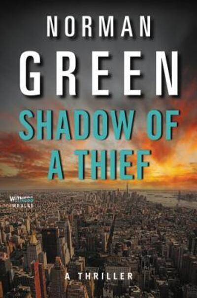 Cover for Norman Green · Shadow of a Thief: A Thriller (Paperback Book) (2017)