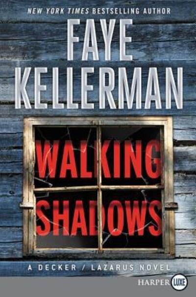 Cover for Faye Kellerman · Walking shadows a Decker / Lazarus novel (Book) [First HarperLuxe edition. edition] (2018)