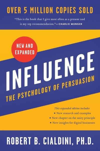 Cover for Cialdini, Robert B, PhD · Influence, New and Expanded UK: The Psychology of Persuasion (Paperback Book) (2021)