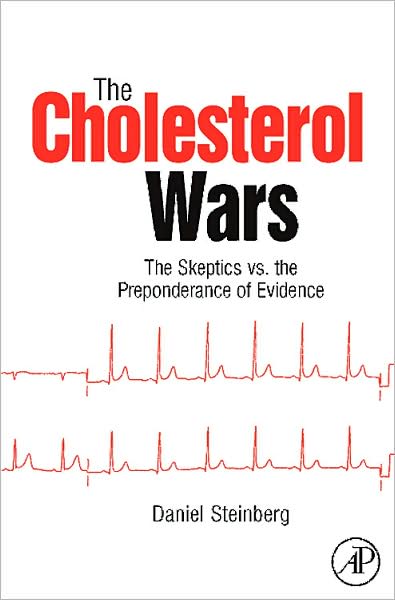 Cover for Daniel Steinberg · The Cholesterol Wars: The Skeptics vs the Preponderance of Evidence (Inbunden Bok) (2007)