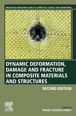 Cover for Vadim V. Silberschmidt · Dynamic Deformation, Damage and Fracture in Composite Materials and Structures - Woodhead Publishing Series in Composites Science and Engineering (Hardcover Book) (2022)