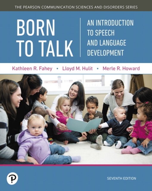 Cover for Kathleen Fahey · Born to Talk: An Introduction to Speech and Language Development (Taschenbuch) (2018)