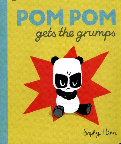Cover for Sophy Henn · Pom Pom Gets the Grumps (Board book) [Ed edition] (2017)