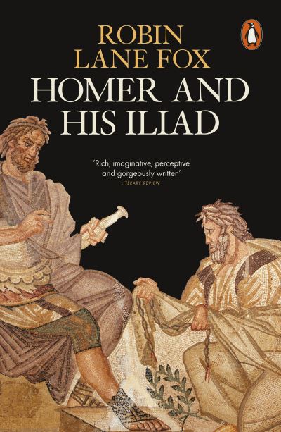 Robin Lane Fox · Homer and His Iliad (Taschenbuch) (2024)