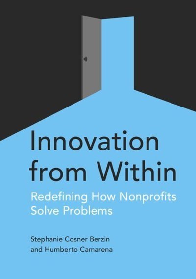 Cover for Berzin, Stephanie (Associate Professor, Associate Professor, Boston College School of Social Work) · Innovation from Within: Redefining How Nonprofits Solve Problems (Paperback Bog) (2018)
