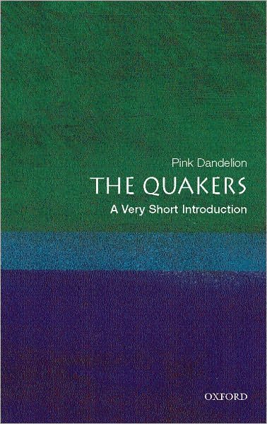 Cover for Dandelion, Pink (, Reader in Quaker Studies and Director of the Centre for Postgraduate Quaker Studies, University of Birmingham) · The Quakers: A Very Short Introduction - Very Short Introductions (Paperback Book) (2008)