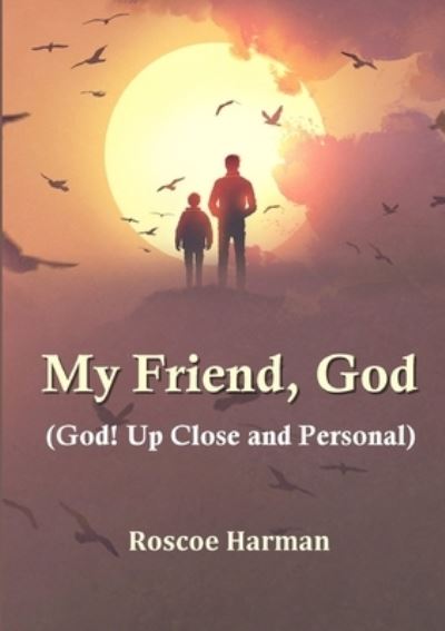 Cover for Roscoe Harman · My Friend, God (Paperback Book) (2020)